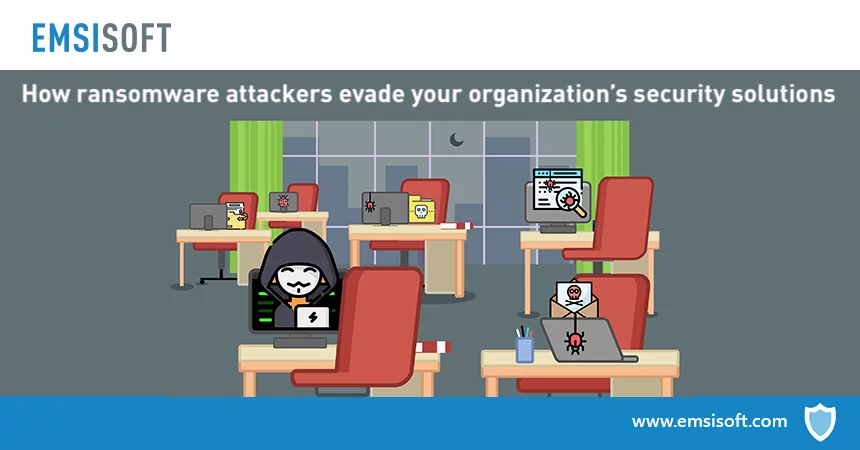 How ransomware attackers evade your organization's security